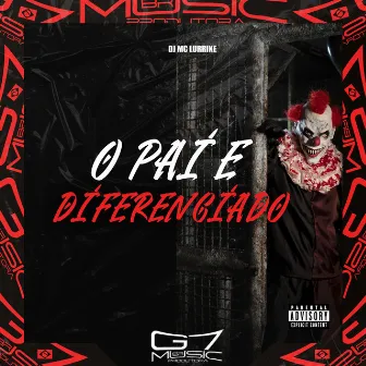 O Pai É Diferenciado by DJ D7K