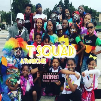 T Squad by ATM Richie