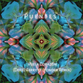 Vuela Corazon (Dekel Terry ft Yonder Remix) by Puentes