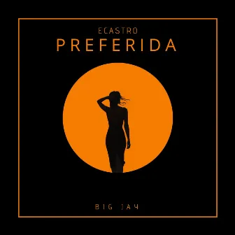 Preferida by Big Jay