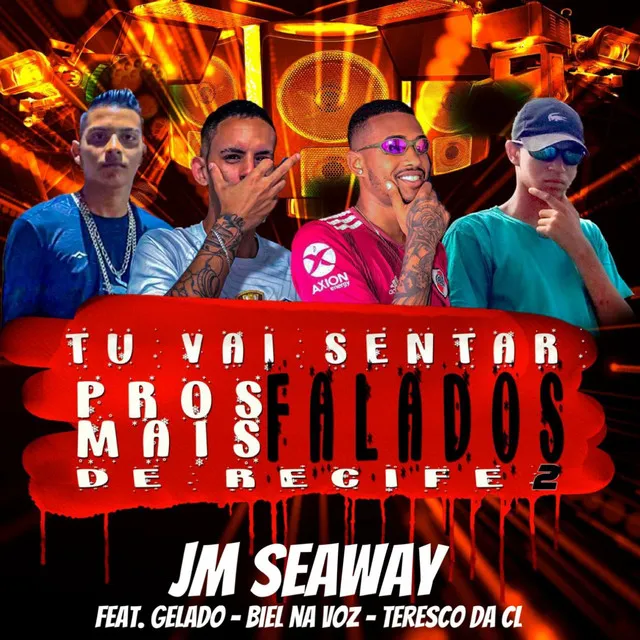 Tu Vai Sentar pros Mais Falados de Recife 2 (feat. Gelado, Biel na Voz & Teresco da CL)