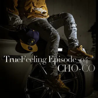 TrueFeeling Episode_04 by CHO-CO