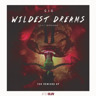 Wildest Dreams: The Remixes - EP by CIC