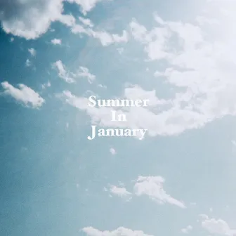 Summer In January by A.Y.E.