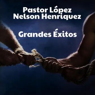 Grandes Éxitos by Nelson Henriquez