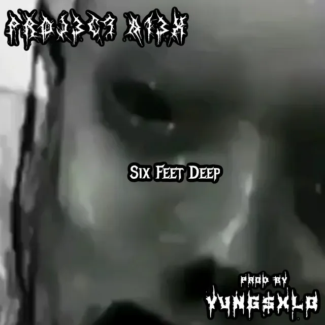 Six Feet Deep