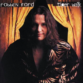 Tiger Walk by Robben Ford