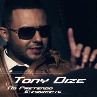 No Pretendo Enamorarte by Tony Dize