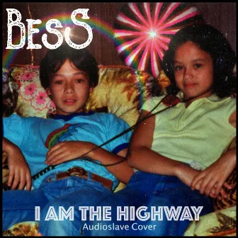 I Am the Highway by Bess