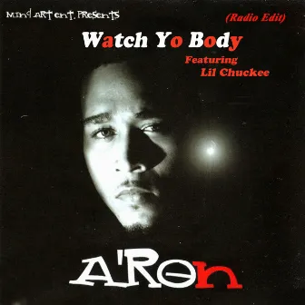 Watch Yo Body (Radio Edit) by A-RON