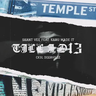 TILL I D13 (TEMPLE ST. GANG) by Skant Vee