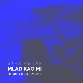 Mlad Kao Mi (Hibrid (BiH) Remix) by Hibrid (BiH)