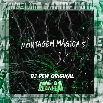 Montagem Mágica 5 by DJ Pew Original