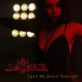 Take Me Down Tonight by Lore