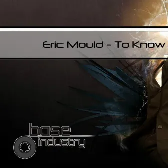 To Know by Eric Mould