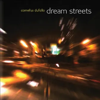 Dufallo, C.: Dream Streets by Cornelius Dufallo