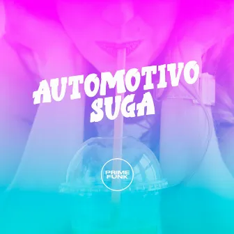 AUTOMOTIVO SUGA by Unknown Artist