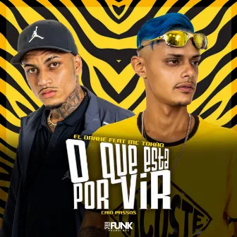 O Que Está por Vir by EL DRAKE