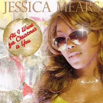 All I Want for Christmas Is You by Jessica Mears