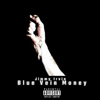 Blue Vein Money by Jimmy Irvin