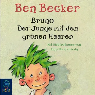 Bruno. Der Junge mit den grünen Haaren by Ben Becker