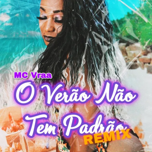 O Verão Não Tem Padrão - Remix