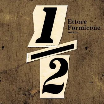 1/2 (Mezzo) by Ettore Formicone