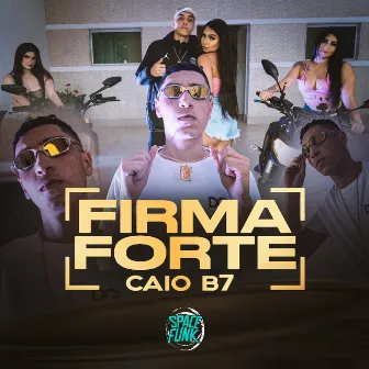 Firma Forte by Caio B7