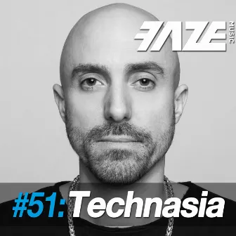 Faze #51: Technasia by Technasia