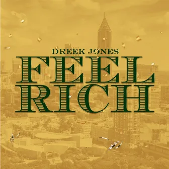 Feel Rich by Dreek Jones