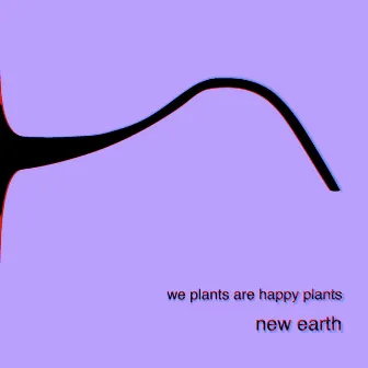 New Earth by We Plants Are Happy Plants