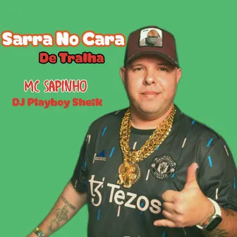 Sarra no Cara de Tralha by DJ PLAYBOY SHEYK