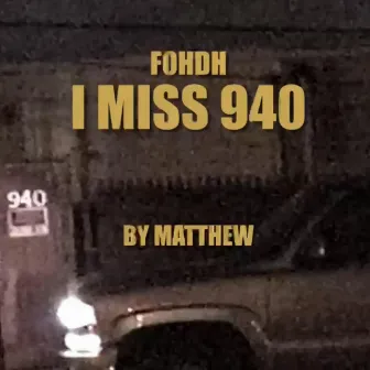 I MISS 940 by FOHDH Matthew