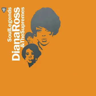 Soul Legends - Diana Ross & The Supremes by Diana Ross & The Supremes