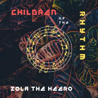 Children of the Rhythm by Zola the Heero