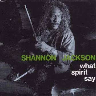 WHAT SPIRIT SAY by SHANNON JACKSON