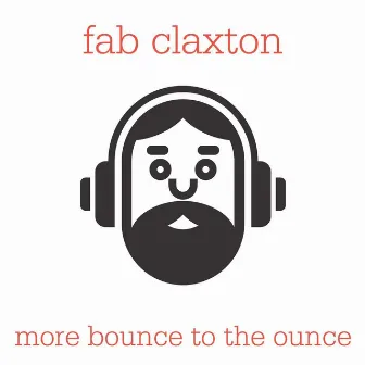 More Bounce to the Ounce by Fab Claxton