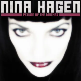 Return Of The Mother by Nina Hagen