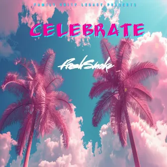 Celebrate by FreshSmoke