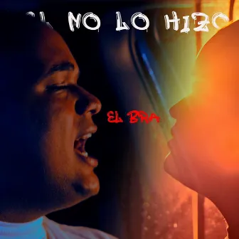 El No Lo Hizo by ElBra