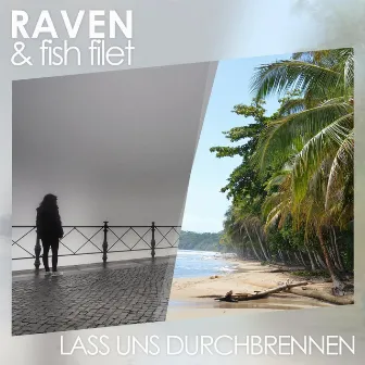 Lass Uns Durchbrennen by Raven