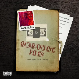 Quarantine Files by Kwab Dollas