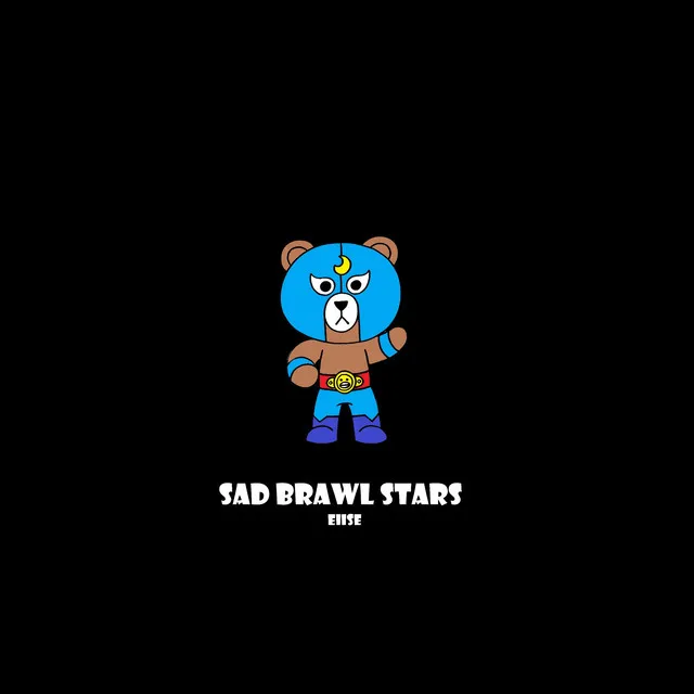 Sad Brawl Stars