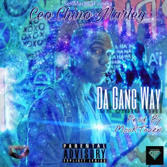 Da Gang Way by Ceochinomarley