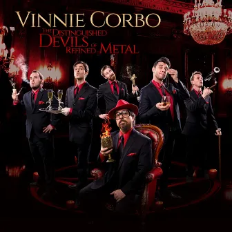 The Distinguished Devils of Refined Metal by Vinnie Corbo