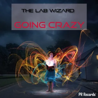 Going Crazy by The Lab Wizard