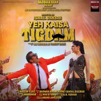 Yeh Kaisa Tigdam (Original Motion Picture Soundtrack) by Unknown Artist