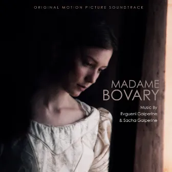 Madame Bovary (Original Motion Picture Soundtrack) by Sacha Galperine