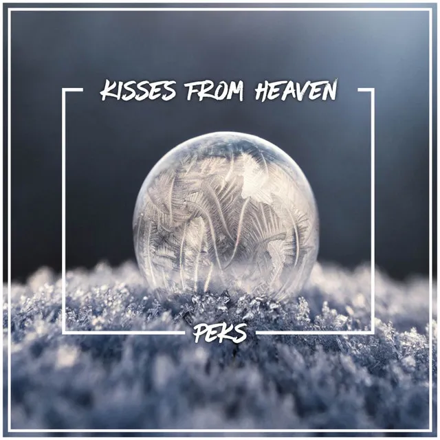 Kisses from Heaven