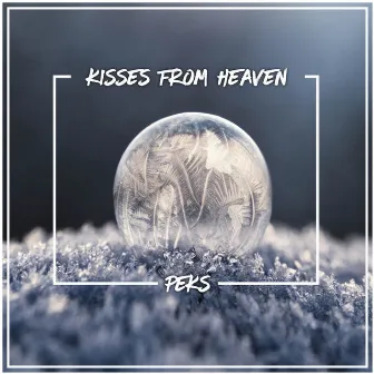 Kisses from Heaven by Pedro C Santos